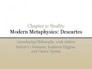 Chapter 2 Reality Modern Metaphysics Descartes Introducing Philosophy