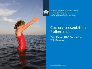 Country presentation Netherlands First Eionet NRC Soil Adhoc