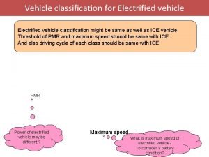 Vehicle classification for Electrified vehicle classification might be