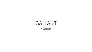 GALLANT A Spotlight Page 37 After the movie