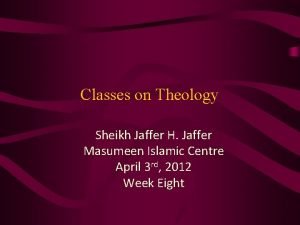 Classes on Theology Sheikh Jaffer H Jaffer Masumeen