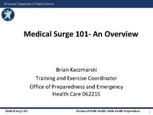 Wisconsin Department of Health Services Medical Surge 101