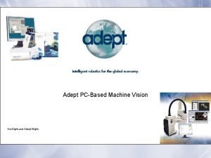 Adept PCBased Machine Vision Hex Sight and Adept