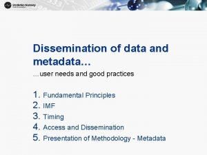 1 Dissemination of data and metadata user needs