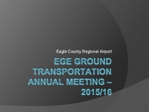 Eagle County Regional Airport EGE GROUND TRANSPORTATION ANNUAL