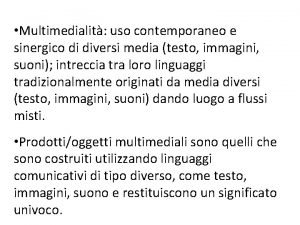 Multimedialit uso contemporaneo e sinergico di diversi media