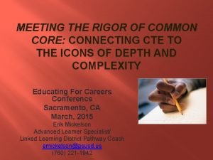 MEETING THE RIGOR OF COMMON CORE CONNECTING CTE