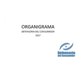 ORGANIGRAMA DEFENSORIA DEL CONSUMIDOR 2017 DE LA ESTRUCTURA