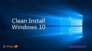 Clean Install Windows 10 www playppt com Free