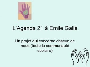 LAgenda 21 Emile Gall Un projet qui concerne