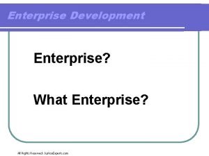 Enterprise Development Enterprise What Enterprise All Rights Reserved Enterprise Development Enterprise What Enterprise All Rights Reserved