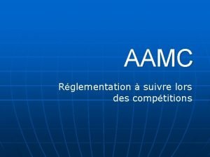 AAMC Rglementation suivre lors des comptitions TENUE OFFICIELLE