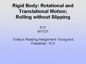 Rigid Body Rotational and Translational Motion Rolling without