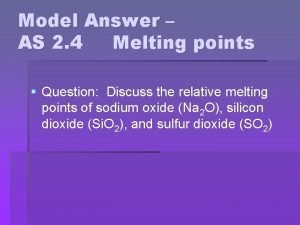 Model Answer AS 2 4 Melting points Question