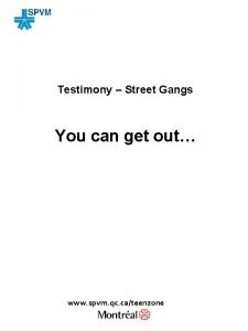 Testimony Street Gangs You can get out www