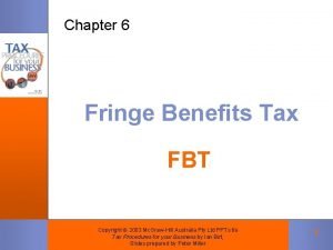 Chapter 6 Fringe Benefits Tax FBT Copyright 2003