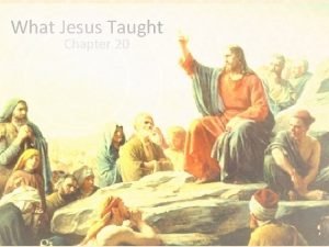 What Jesus Taught Chapter 20 What makes a