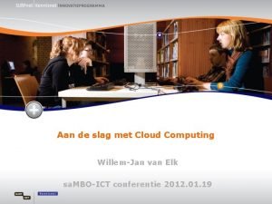 Aan de slag met Cloud Computing WillemJan van