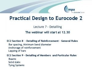 Practical design to eurocode 2 lecture 3