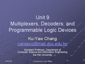Unit 9 Multiplexers Decoders and Programmable Logic Devices