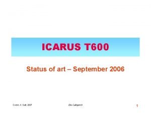 ICARUS T 600 Status of art September 2006