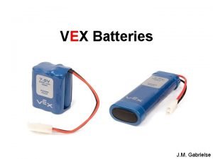 VEX Batteries J M Gabrielse 2000 m Ah