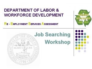 DEPARTMENT OF LABOR WORKFORCE DEVELOPMENT RE EMPLOYMENT SERVICES