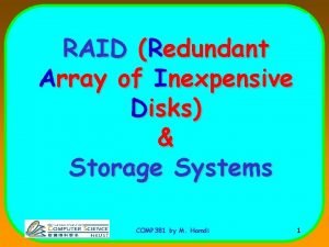RAID Redundant Array of Inexpensive Disks Storage Systems