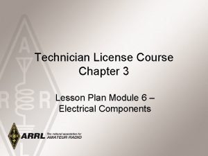 Technician License Course Chapter 3 Lesson Plan Module