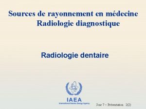 Sources de rayonnement en mdecine Radiologie diagnostique Radiologie