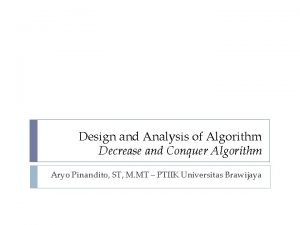 Design and Analysis of Algorithm Decrease and Conquer