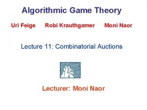 Algorithmic Game Theory Uri Feige Robi Krauthgamer Moni