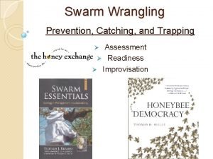 Swarm Wrangling Prevention Catching and Trapping Assessment Readiness