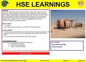 HSE LEARNINGS INCIDENT One of the subcontractor skip