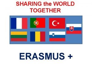 SHARING the WORLD TOGETHER ERASMUS PROJECT SHARING the