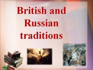 British and Russian traditions Russian and british holidays