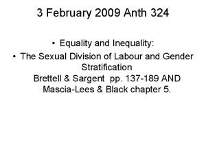 3 February 2009 Anth 324 Equality and Inequality