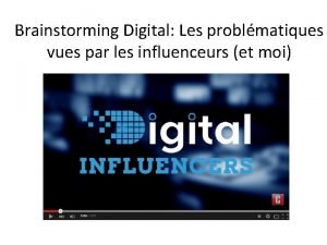 Brainstorming Digital Les problmatiques vues par les influenceurs