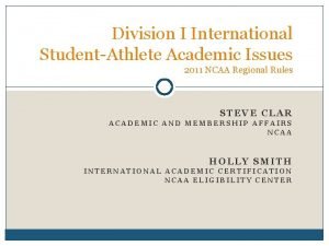 Division I International StudentAthlete Academic Issues 2011 NCAA