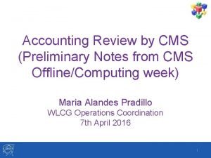 Accounting Review by CMS Preliminary Notes from CMS