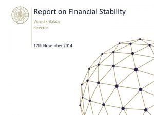 Report on Financial Stability Vonnk Balzs director 12