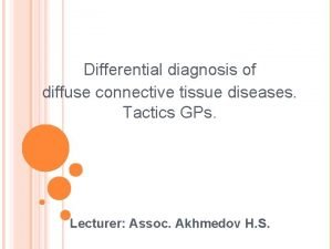 Differential diagnosis of diffuse connective tissue diseases Tactics