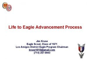 Life to Eagle Advancement Process Jim Kruse Eagle