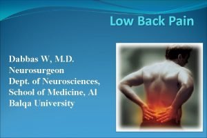 Low Back Pain Dabbas W M D Neurosurgeon