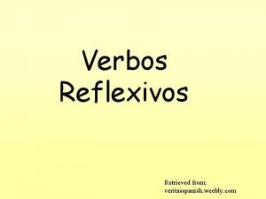 Verbos Reflexivos Retrieved from veritasspanish weebly com Verbos