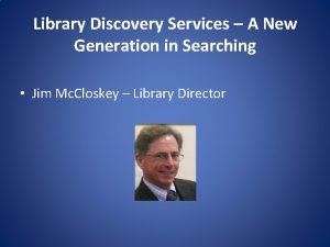 Library Discovery Services A New Generation in Searching