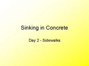 Sinking in Concrete Day 2 Sidewalks Extra Info