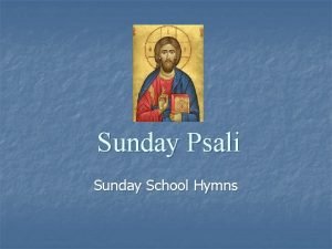 Sunday Psali Sunday School Hymns Sunday Psali 1