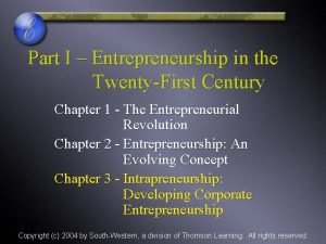 Part I Entrepreneurship in the TwentyFirst Century Chapter