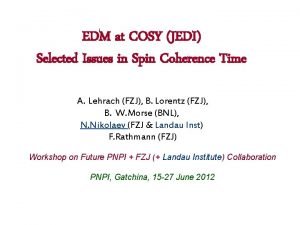 EDM at COSY JEDI Selected Issues in Spin